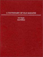 A Dictionary of Old Marathi (South Asia Research) 0195126009 Book Cover