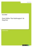 Franz Kafkas -Das Stadtwappen- ALS Prag-Text 366833207X Book Cover