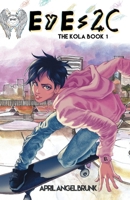 Eyes2C: The KOLA Book 1 1736251503 Book Cover