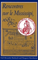 Rencontres Sur Le Mississippi, 1682-1763: A French Language Reader of Historical Texts (Eng&French) 1496814908 Book Cover