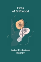Fires of Driftwood 1512063266 Book Cover
