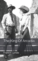 The King Of Arcadia 1505476496 Book Cover