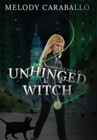 Unhinged Witch 1955532028 Book Cover