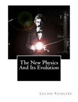 The New Physics and Its Evolution 1470125641 Book Cover