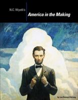 NC Wyeths America in the Making 0979811147 Book Cover
