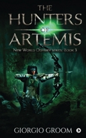 The Hunters of Artemis : New World Odyssey Series: Book 3 164983974X Book Cover