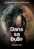 Dans sa bulle 2322397679 Book Cover