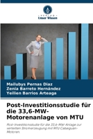 Post-Investitionsstudie für die 33,6-MW-Motorenanlage von MTU: Post-Investitionsstudie für die 33,6-MW-Anlage zur verteilten Stromerzeugung mit MTU Cabaiguán-Motoren. 6206117146 Book Cover