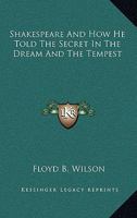 Shakespeare And How He Told The Secret In The Dream And The Tempest 1425339719 Book Cover