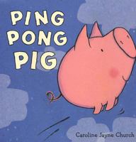 Ping Pong Pig 0545229316 Book Cover