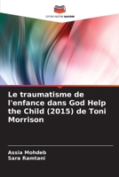 Le traumatisme de l'enfance dans God Help the Child (2015) de Toni Morrison (French Edition) 6207916913 Book Cover