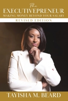 The Executivepreneur: Making Money Beyond Your Salary B0CS9LRMGK Book Cover