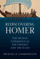 Rediscovering Homer: The Human Experience in the Odyssey and the Iliad 1047756161 Book Cover