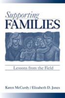 Supporting Families: Lessons from the Field 0761906797 Book Cover