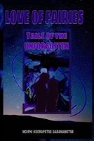 LOVE OF FAIRIES: Tails of the unforgotten B0CJ47N9XZ Book Cover