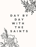 Day By Day With The Saints B0CL2459LM Book Cover