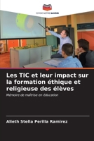 Les TIC et leur impact sur la formation éthique et religieuse des élèves 6206899411 Book Cover