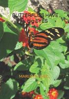 Butterflies Have Big Eyes 1727380835 Book Cover