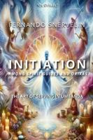 INITIATION AMONG SPIRIT GUIDES AND ORIXÁS: THE ART OF SERVING IN UMBANDA (AFRO-BRAZILIAN) (Portuguese Edition) B0G527JH74 Book Cover