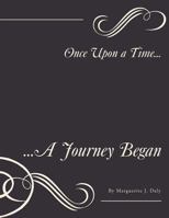 Once Upon a Time...: ...a Journey Began 1493117610 Book Cover