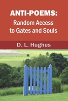 Anti-Poems: Random Access to Gates and Souls 1086159187 Book Cover