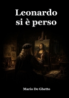 Leonardo si è perso (Italian Edition) B0GZGX9VCN Book Cover