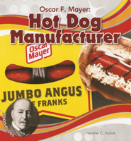 Oscar F. Mayer: Hot Dog Manufacturer B0GMYVYXQH Book Cover