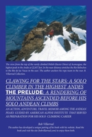 Clawing for the Stars: A Solo Climber in the Highest Andes the Prelude: a Rendering of Mountains Ascended Before My Solo Andean Climbs 1665557087 Book Cover