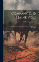 Company D, 16 Maine Vols: A Brief History of the Individual Services of its Members, 1862-1865 1020885769 Book Cover