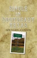Single in Southeast Texas 1936135329 Book Cover