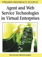 Agent and Web Service Technologies in Virtual Enterprises (Premier Reference Source) 1599046482 Book Cover