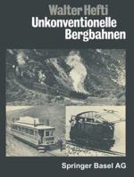 Unkonventionelle Bergbahnen 3764310057 Book Cover