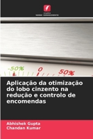 Aplicação da otimização do lobo cinzento na redução e controlo de encomendas (Portuguese Edition) 6630102754 Book Cover
