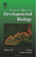 Current Topics in Developmental Biology, Volume 67 0121531678 Book Cover