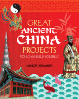 Great Ancient China Projects You Can Build Yourself (Build It Yourself series) 1934670022 Book Cover