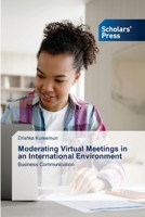 Moderating Virtual Meetings in an International Environment 3639662318 Book Cover
