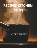 RECIPES KITCHEN STUFF: MY BEST RECIPES B0858T6GYV Book Cover