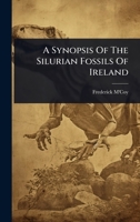 A Synopsis Of The Silurian Fossils Of Ireland 102447822X Book Cover