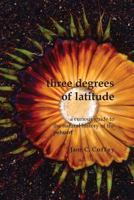 Three Degrees of Latitude: A curious guide to the natural history of the pehu�n 0692667865 Book Cover