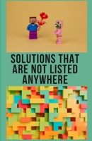 Solutions That Are Not Listend Anywhere B0CLSHK3TB Book Cover