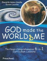 God Made the World & Me: Thirteen Comprehensive 6-In-1 Curriculum Lessons 0890515638 Book Cover