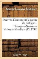 Oeuvres. Discours Sur La Nature Du Dialogue. Dialogues -Nouveaux Dialogues Des Dieux 2011282535 Book Cover