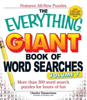 The Everything Giant Book of Word Searches, Volume VII: More than 300 word search puzzles for hours of fun 1440566801 Book Cover