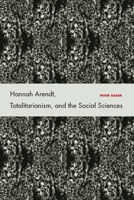 Hannah Arendt, Totalitarianism, and the Social Sciences 0804756503 Book Cover