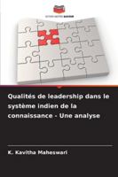 Qualités de leadership dans le système indien de la connaissance - Une analyse (French Edition) 6200848408 Book Cover