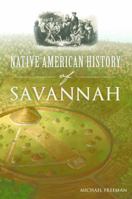 Native American History of Savannah 1467138312 Book Cover