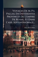 Voyages De M. P.s. Pallas, En DiffÃ(c)rentes Provinces De L'empire De Russie, Et Dans L'asie Septentrionale... (French Edition) 1024891534 Book Cover