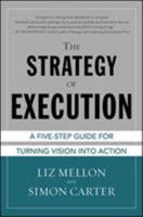 The Strategy of Execution: A Five Step Guide for Turning Vision into Action 0071815317 Book Cover