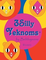 3 Silly Yeknoms 1413458424 Book Cover