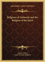 Religions of Authority and the Religion of the Spirit 0766175154 Book Cover
